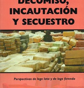 Decomiso, Incautación y Secuestro