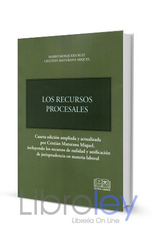 los-recursos-procesales-cuarta-edicion-ampliada-y-actualizada-maturana-miquel